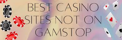 Discovering Casinos Not on GamStop Your Ultimate Guide