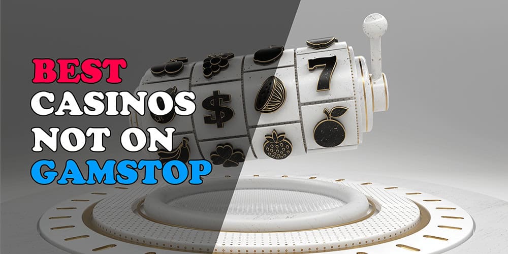Exploring Casinos Not Registered to GamStop 894619191