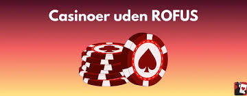 Oplev Fordelene ved Casino Uden Rufus - Spil Uden Bekymringer Oplev Fordelene ved Casino Uden Rufus - Spil Uden Bekymringer